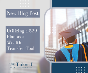 Utilizing a 529 Plan as a Wealth Transfer Tool