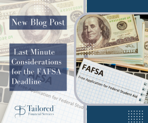 Last Minute Considerations for the FAFSA Deadline